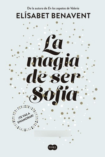 Libro - Magia De Ser Sofia (bilogia Sofia 1) - Benavent Elis