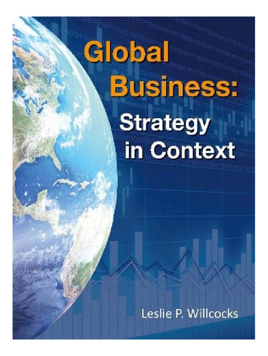 Global Business: Strategy In Context - Leslie Willcock. Eb12