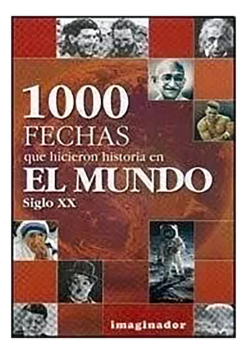1000 Fechas Que Hicieron Historia En El Mundo - Taboada - #d