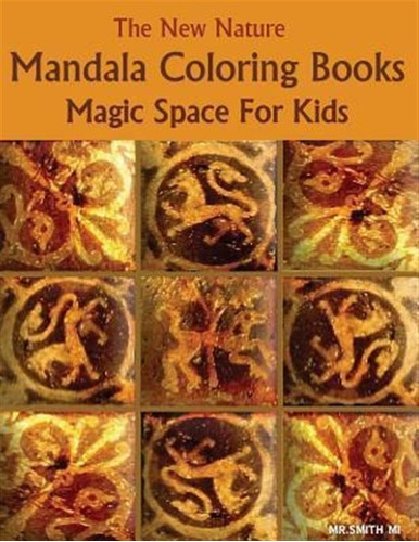 The New Nature Mandala Coloring Books Magic Space For Kid...