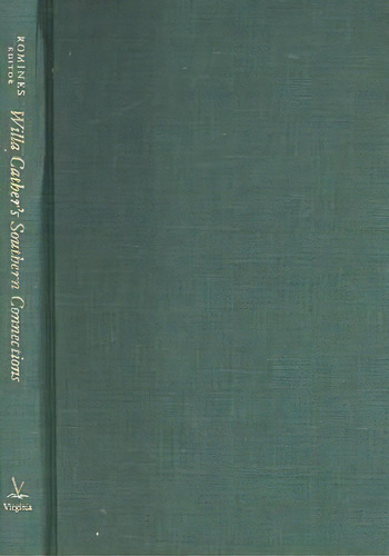 Willa Cather's Southern Connections: New Essays On Cather And The South, De Romines, Ann. Editorial Univ Of Virginia Pr, Tapa Dura En Inglés