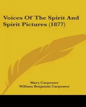 Comprar Libro Voices Of The Spirit And Spirit Pictures (1877) - C...