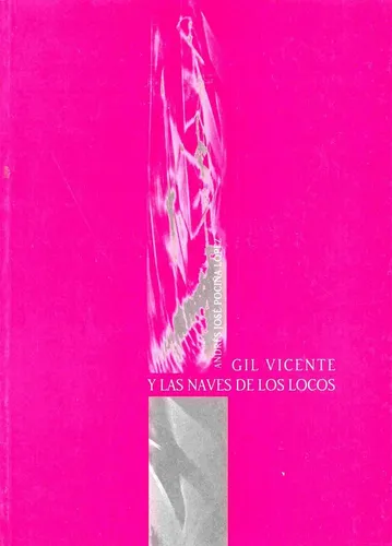 Libro: Gil Vicente Y Las Naves De Los Locos. Pociña Lopez, A