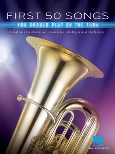 Libro: First 50 Songs You Should Play On Tuba: A Must-have