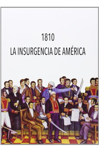 1810 La Insurgencia De America - Vv Aa 