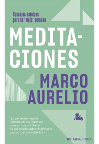 Meditaciones Consejos Estoicos Para Ser Mejor Persona Marco