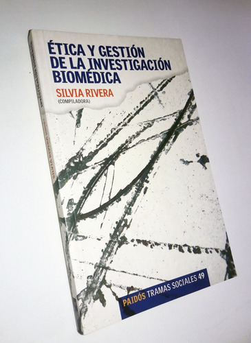 Etica Y Gestion De La Investigacion Biomedica - S. Rivera