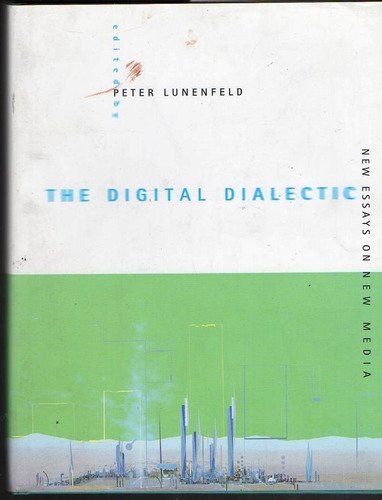 La Dialéctica Digital - Peter Lunenfeld - A06 - Ingles 