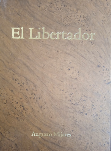 El Libertador Bolívar (edición De Lujo) / Augusto Mijares