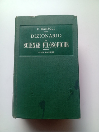 Dizionario Di Scienze Filosofiche. Ranzoli. Milano. 1926