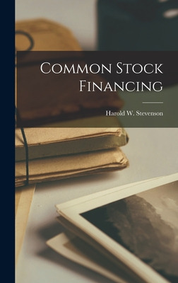 Libro Common Stock Financing - Stevenson, Harold W. (haro...