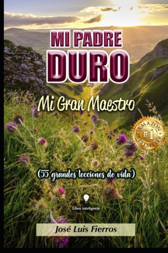 Libro: Mi Padre Duro: Mi Gran Maestro (spanish Edition)