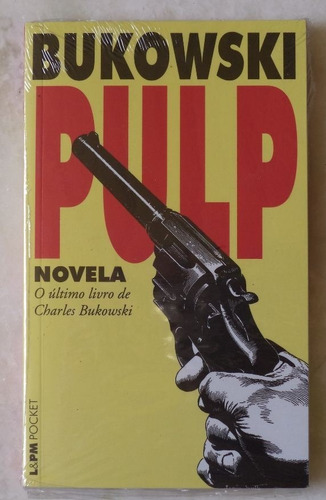 Livro Pulp Bukowski Novela O Último Livro De Charles Bukowsk