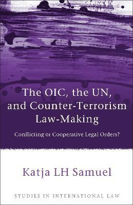 Libro The Oic, The Un, And Counter-terrorism Law-making :...