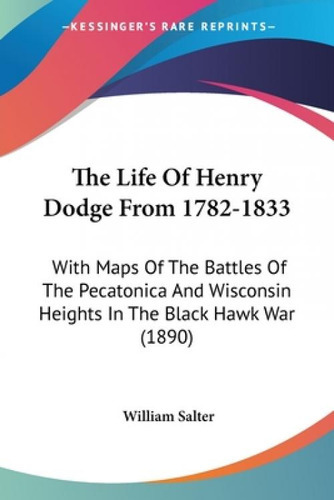 Libro The Life Of Henry Dodge From 1782-1833: With Maps O...
