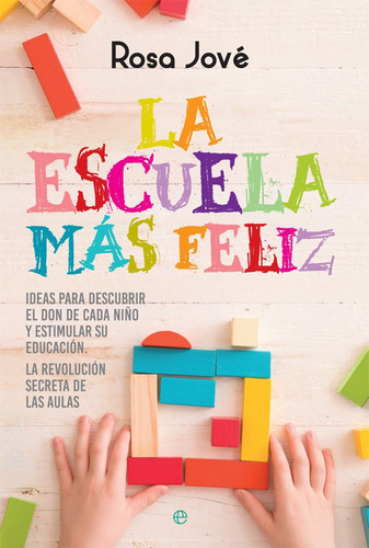 La Escuela Mas Feliz, de Rosa Jove, Rosa Jove. Editorial ESFERA DE LOS LIBROS en español