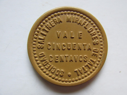 Antigua Ficha Salitrera Of Miraflores Tal-tal $ 50 Ctvs (Usado)