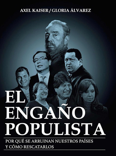 El Engaño Populista - Axel Kaiser / Gloria Álvarez