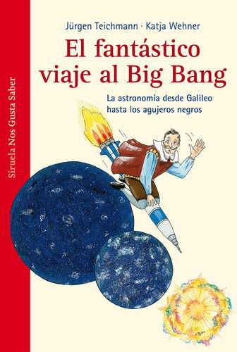 El Fantástico Viaje Al Big Bang, Jurgen Teichmann, Siruela
