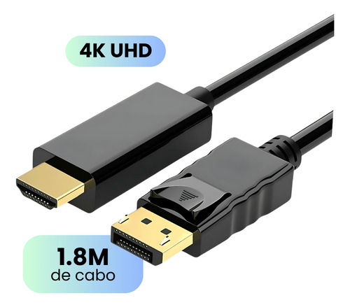 Cabo Adaptador Displayport Dp Para Hdmi 4k 1,8m Metros Pc Bekcommerce Mini Computador Notebook Adaptador