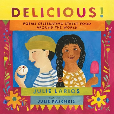Libro Delicious!: Poems Celebrating Street Food Around Th...