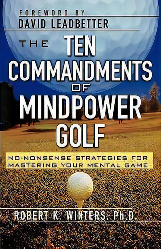 The Ten Commandments Of Mindpower Golf, De Robert Winters. Editorial Mcgraw Hill, Tapa Blanda En Inglés
