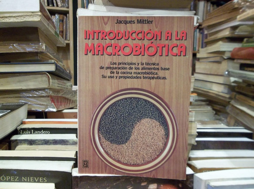 Introduccion A La Macrobiótica Jacques Mittler. Terapéutica