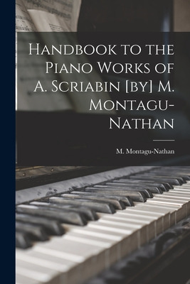 Libro Handbook To The Piano Works Of A. Scriabin [by] M. ...