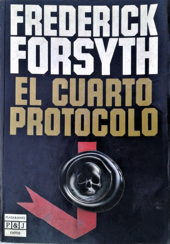 El Cuarto Protocolo - Frederick Forsyth - Plaza & Janes 1994