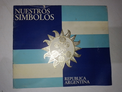 Nuestros Símbolos República Argentina 