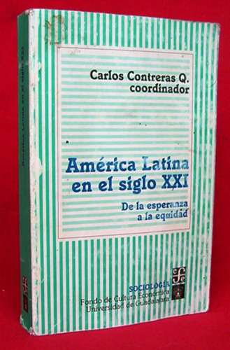 América Latina Siglo 21 Esperanza Equidad /cs Fce Sociología