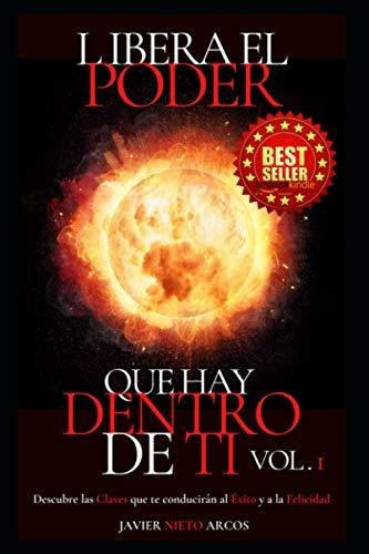 Libro : Libera El Poder Que Hay Dentro De Ti Descubre Las. 