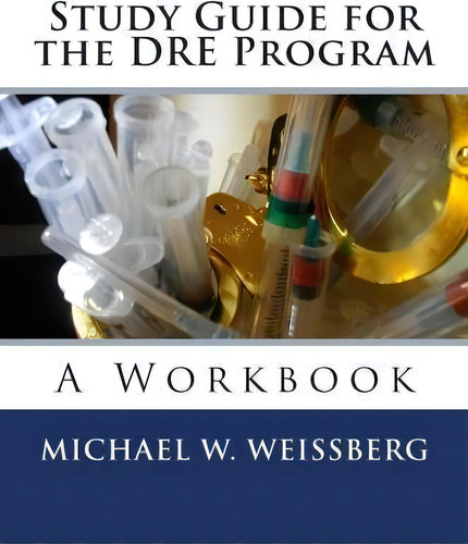 Study Guide For The Dre Program: A Workbook, De Michael W Weissberg., Vol. 1. Editorial Createspace Independent Publishing Platform, Tapa Blanda En Inglés