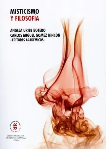 Misticismo Y Filosofía, De Ángela Uribe Botero, Carlos Miguel Gómez Rincón. Editorial Universidad Del Rosario-uros, Tapa Blanda, Edición 2015 En Español