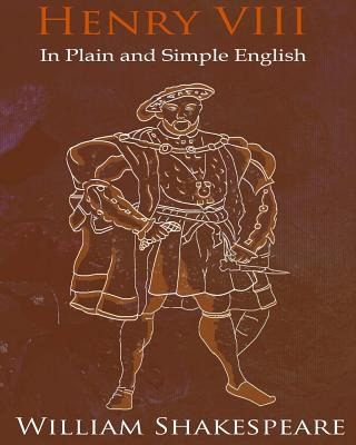 Libro King Henry Viii In Plain And Simple English: A Mode...