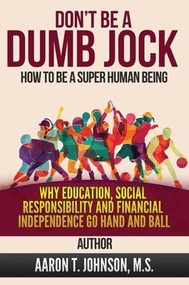 Libro Don't Be A Dumb Jock How To Be A Super Human Being:...