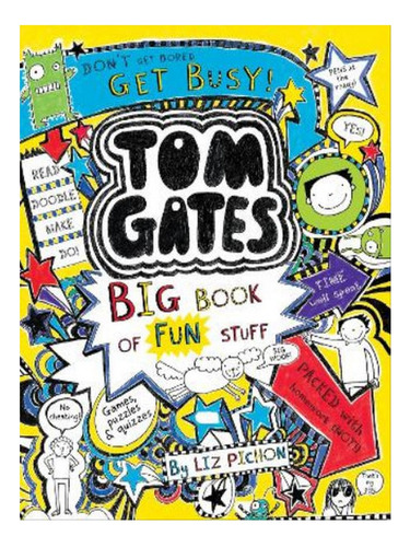 Tom Gates: Big Book Of Fun Stuff - Liz Pichon. Eb07