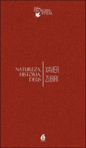 Natureza, Historia, Deus, De Zubiri, Xavier. Editora E Realizaçoes, Capa Mole Em Português