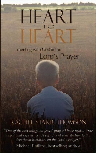 Heart To Heart: Meeting With God In The Lord's Prayer, De Thomson, Rachel Starr. Editorial Little Dozen Pr, Tapa Blanda En Inglés