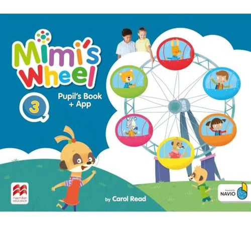 Mimi's Wheel Level 3 Pupil's Book With Navio App / Macmillan