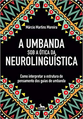 Libro Umbanda Sob A Otica Da Neurolinguistica De Moreira Mar