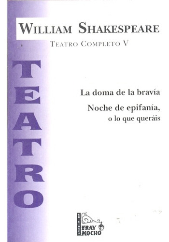 Teatro Completo V Shakespeare, De William Shakespeare. Editorial Fray Mocho, Tapa Blanda, Edición 1 En Español