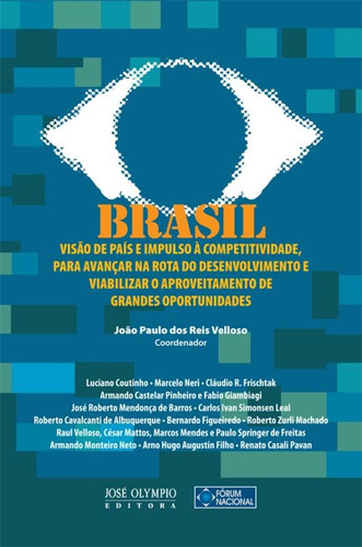 Brasil: Visão de país e impulso à competitividade, de Velloso, João Paulo dos Reis. Editora José Olympio Ltda., capa mole em português, 2012