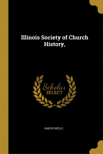 Illinois Society Of Church History,, De Anonymous. Editorial Wentworth Pr, Tapa Blanda En Inglés