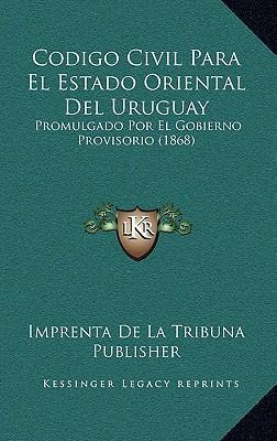 Libro Codigo Civil Para El Estado Oriental Del Uruguay : ...