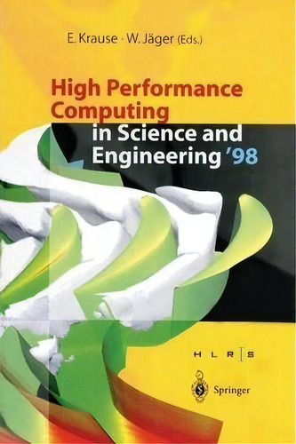 High Performance Computing In Science And Engineering '98, De Egon Krause. Editorial Springer Verlag Berlin Heidelberg Gmbh Co Kg, Tapa Blanda En Inglés