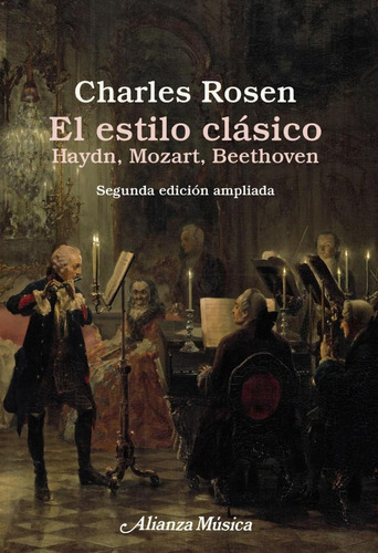 Libro: El Estilo Clásico. Rosen, Charles. Alianza