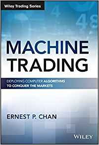 Machine Trading Deploying Computer Algorithms To Conquer The