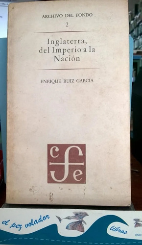 Enrique Ruiz Garcia: Inglaterra, Del Imperio A La Nación (Usado)