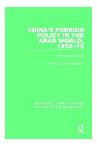 China's Foreign Policy In The Arab World, 1955-75 - Has. Eb7